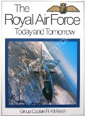 Book cover of The Royal Air Force Today and Tomorrow  by MASON, Group Captain R.A. 